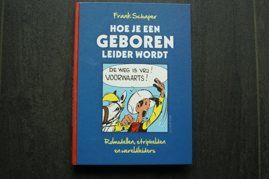 Hoe je een GEBOREN LEIDER wordt... (hardcover) Frank Schaper, Eén stripboek, Ophalen of Verzenden, Zo goed als nieuw