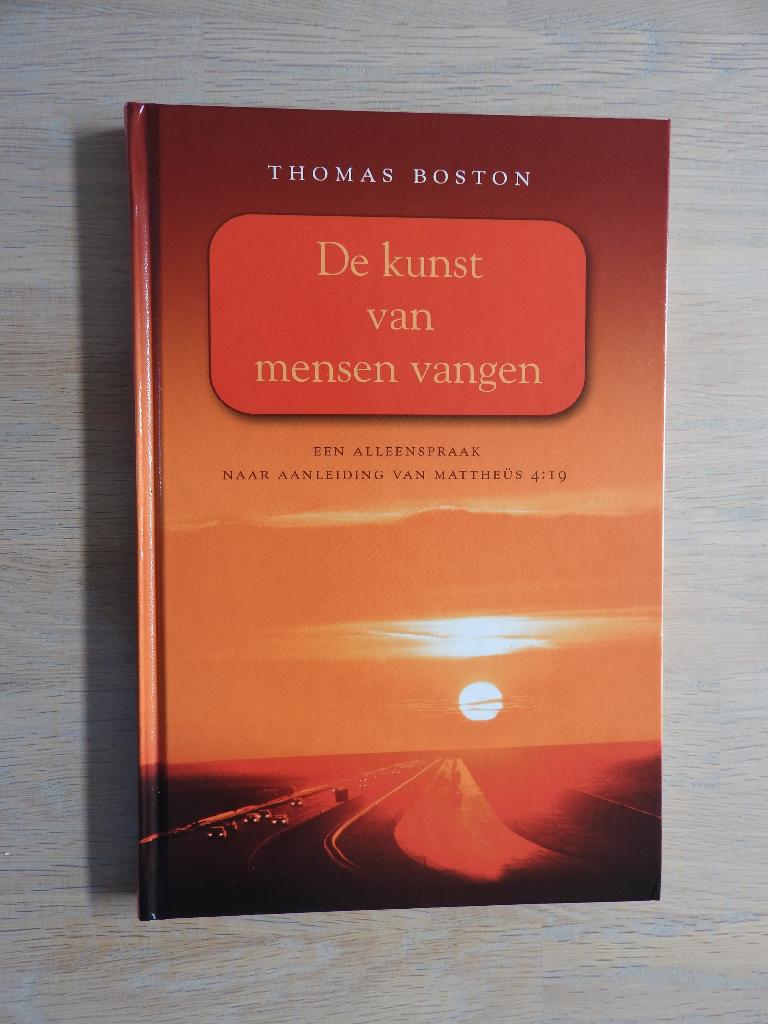 Thomas Boston - De kunst van mensen vangen, Boeken, Godsdienst en Theologie, Ophalen of Verzenden, Zo goed als nieuw