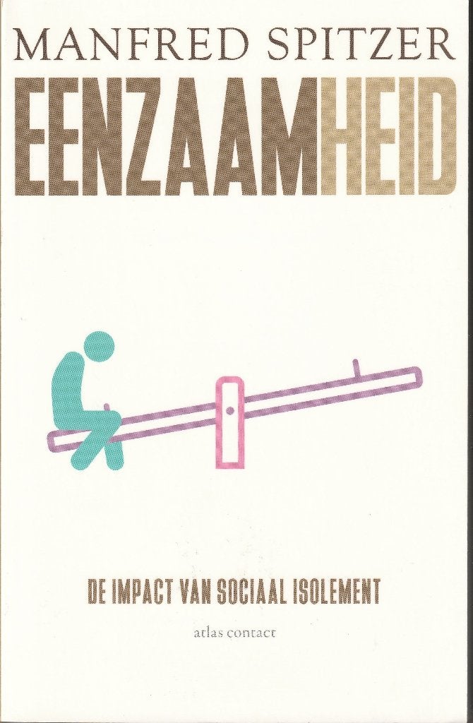 Manfred Spitzer, Eenzaamheid de impact van sociaal isolement, Ophalen of Verzenden, Gelezen, Sociale psychologie