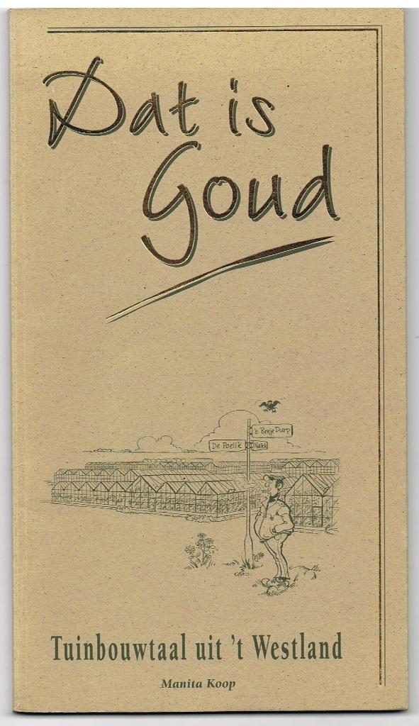 Dat is goud  Tuinbouwtaal uit 't Westland  K3, Ophalen of Verzenden, Zo goed als nieuw