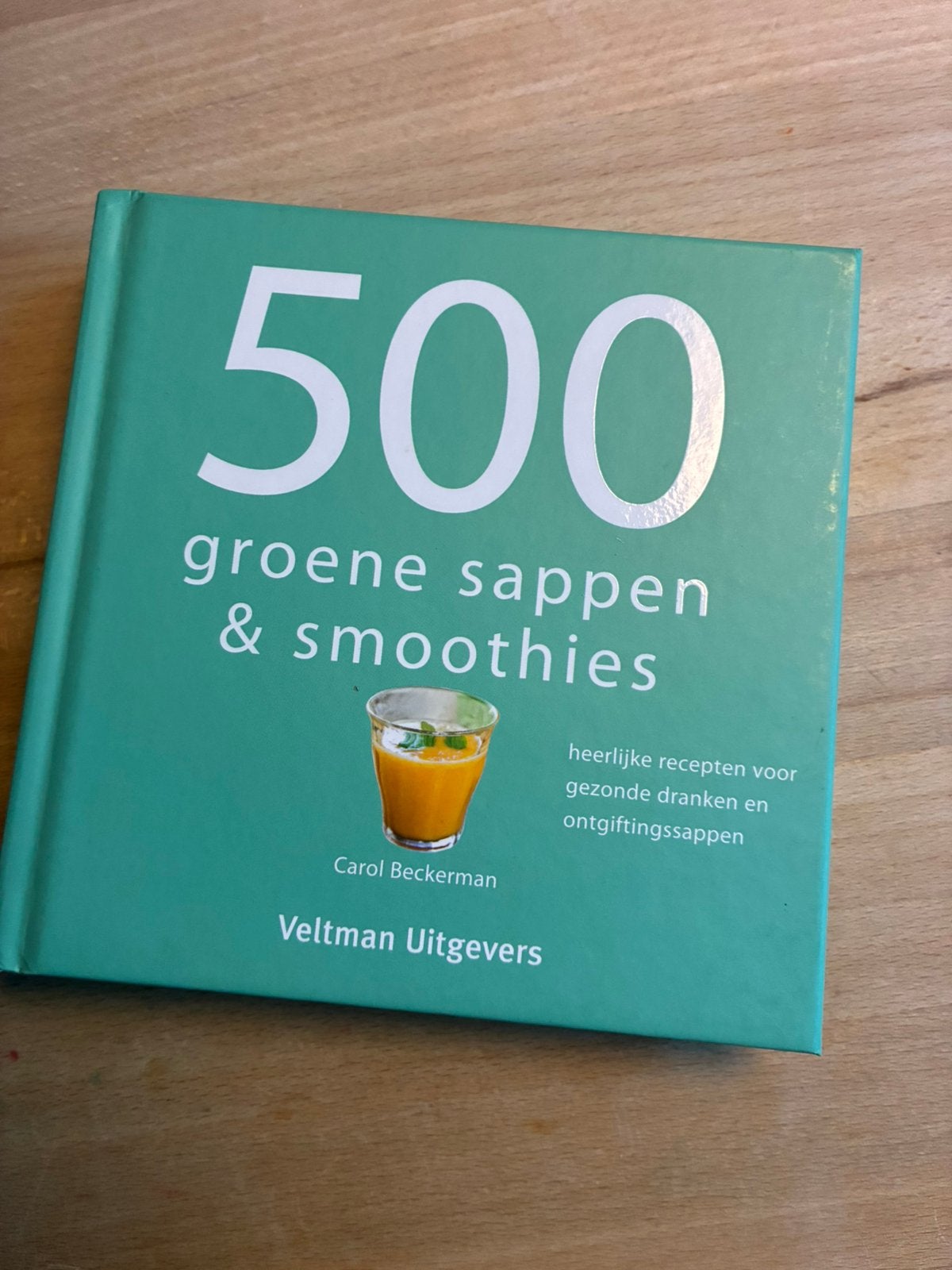 500 groene sappen & smoothies van Carol Beckerman, Boeken, Ophalen, Zo goed als nieuw