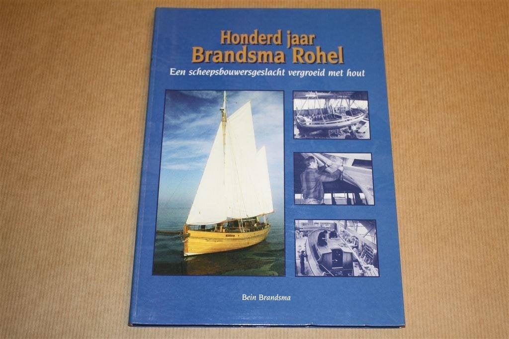 Honderd jaar Brandsma Rohel - Een scheepsbouwergeslacht, Ophalen of Verzenden, Zo goed als nieuw