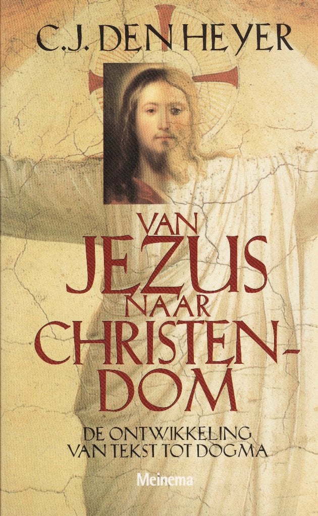 C.J. den Heyer – Van Jezus naar Christendom., Ophalen of Verzenden, Zo goed als nieuw, Christendom | Protestants