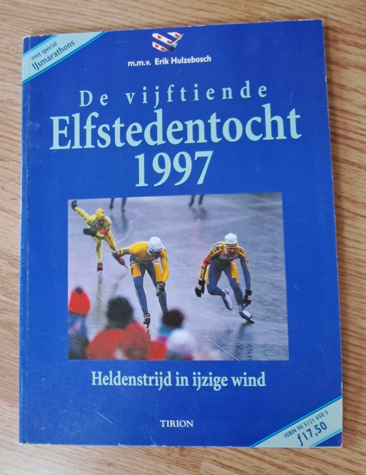 De Vijftiende Elfstedentocht 1997 - Heldenstrijd, Ophalen of Verzenden, Gelezen, Erik Hulzebosch, Wintersport