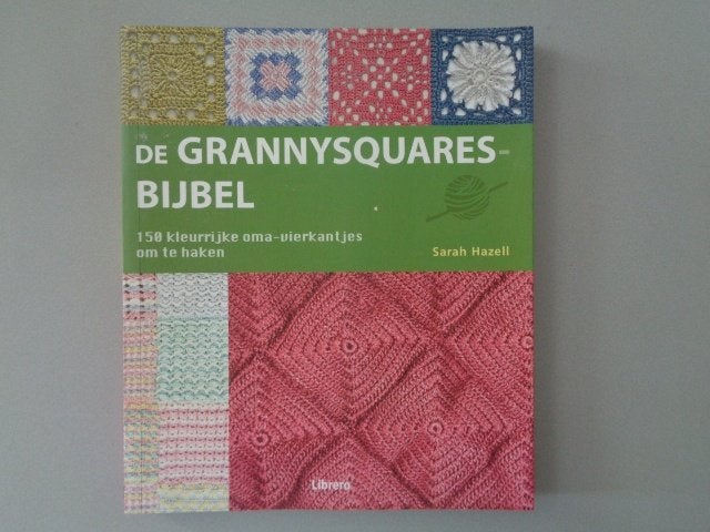 De Grannysquarebijbel - Sarah Hazell, Breien en Haken, Sarah Hazell, Ophalen of Verzenden, Zo goed als nieuw