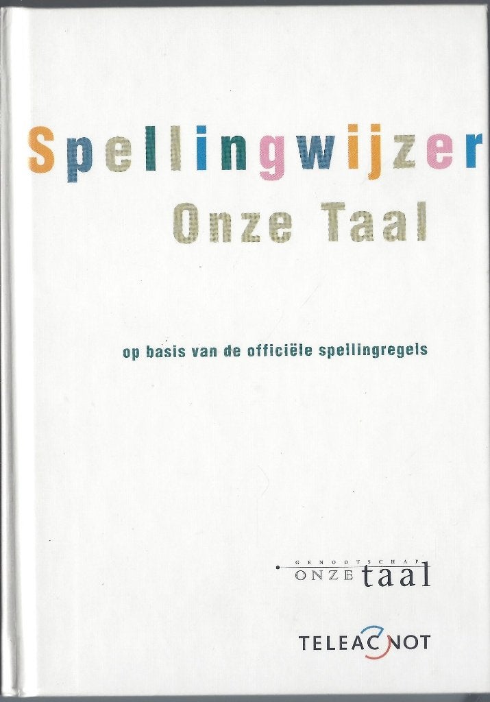 SPELLINGWIJZER Onze Taal- obv de Officiële Spellingregels, Koenen of Wolters, Nederlands, Ophalen of Verzenden, Zo goed als nieuw