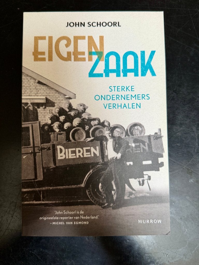 Eigen Zaak – John Schoorl – Sterke ondernemersverhalen, Ophalen of Verzenden, Gelezen, Management
