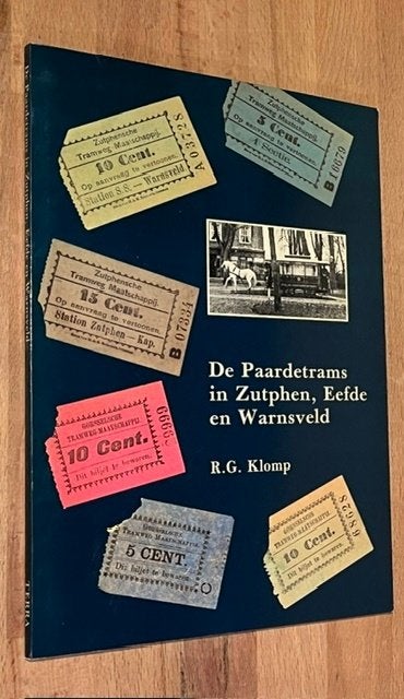 R.G. Klomp. De Paardetrams in Zutphen, Eefde en Warnsveld'84, Ophalen of Verzenden, Zo goed als nieuw, R.G. Klomp, Tram