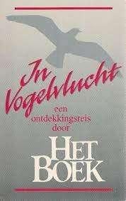 In vogelvlucht : een ontdekkingsreis door Het Boek, Ophalen of Verzenden, Zo goed als nieuw, Christendom | Protestants