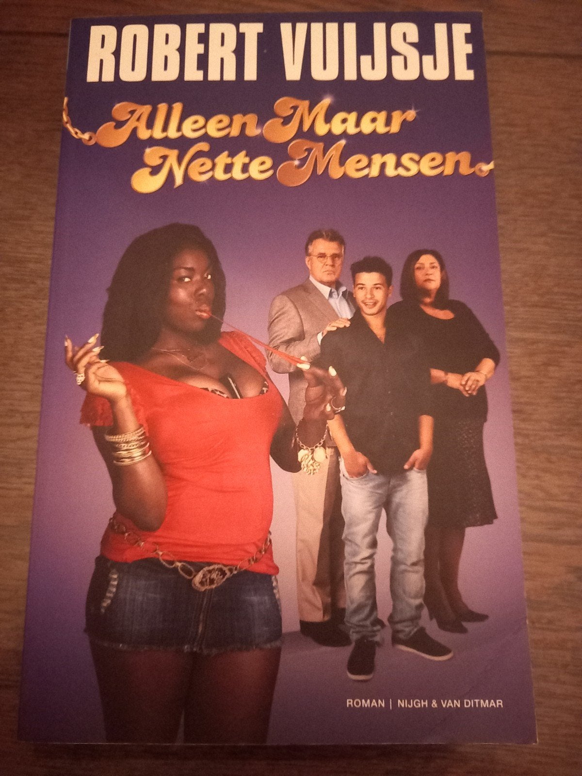 Robert Vuijsje - Alleen maar nette mensen f, Ophalen of Verzenden, Zo goed als nieuw, Nederland, Robert Vuijsje