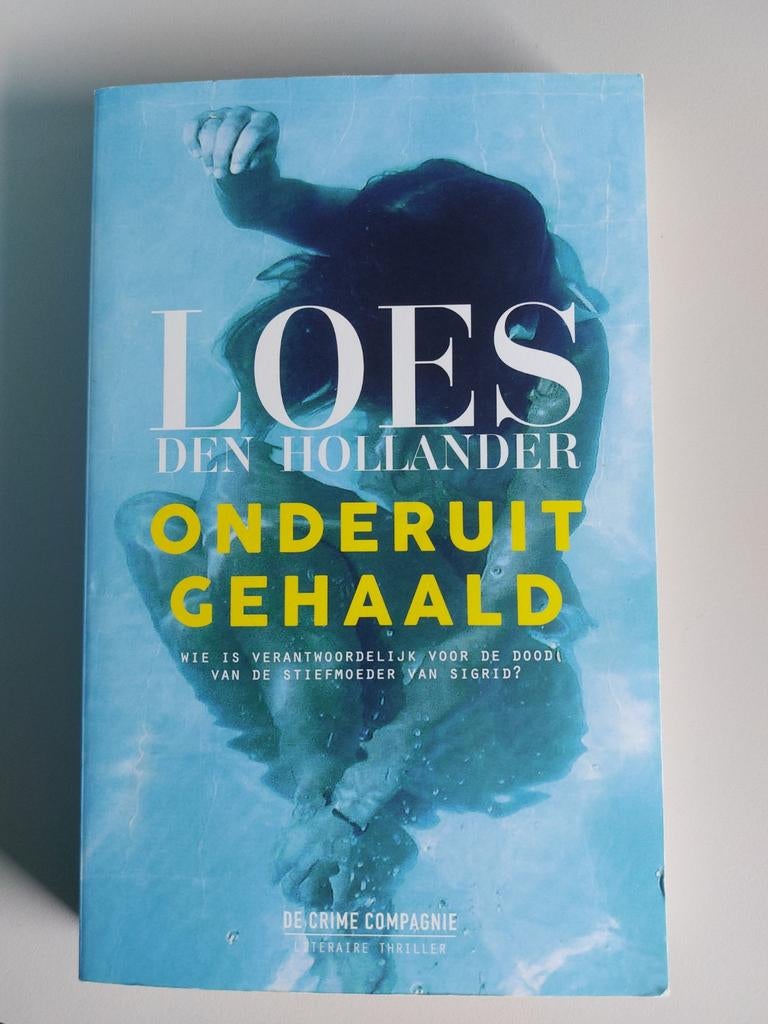 Loes den Hollander - Onderuit Gehaald, thriller nieuw, Ophalen of Verzenden, Nieuw, Loes den Hollander, Nederland