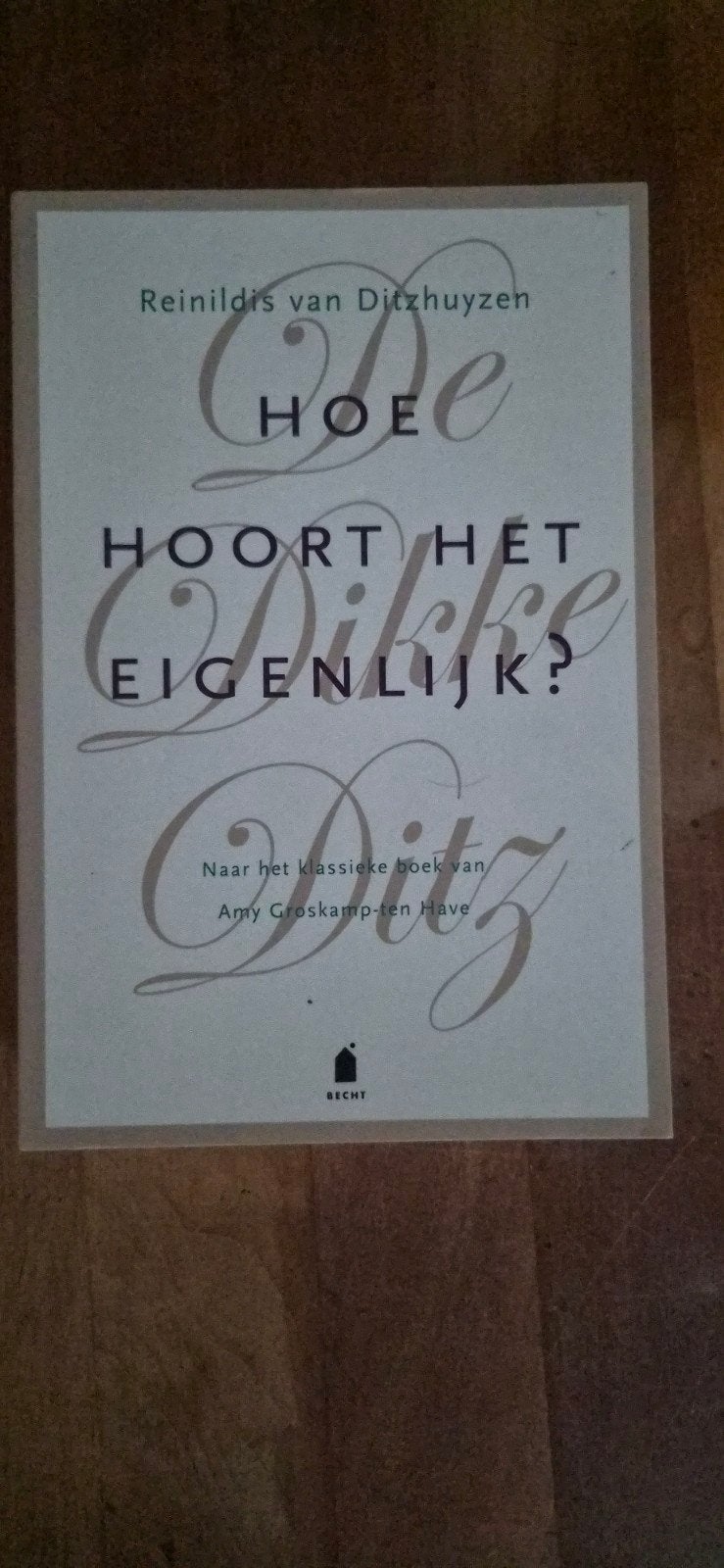 Hoe hoort het eigenlijk? - Reinildis van Ditzhuyzen, Ophalen of Verzenden, Gelezen, Reinildis van Ditzhuyzen