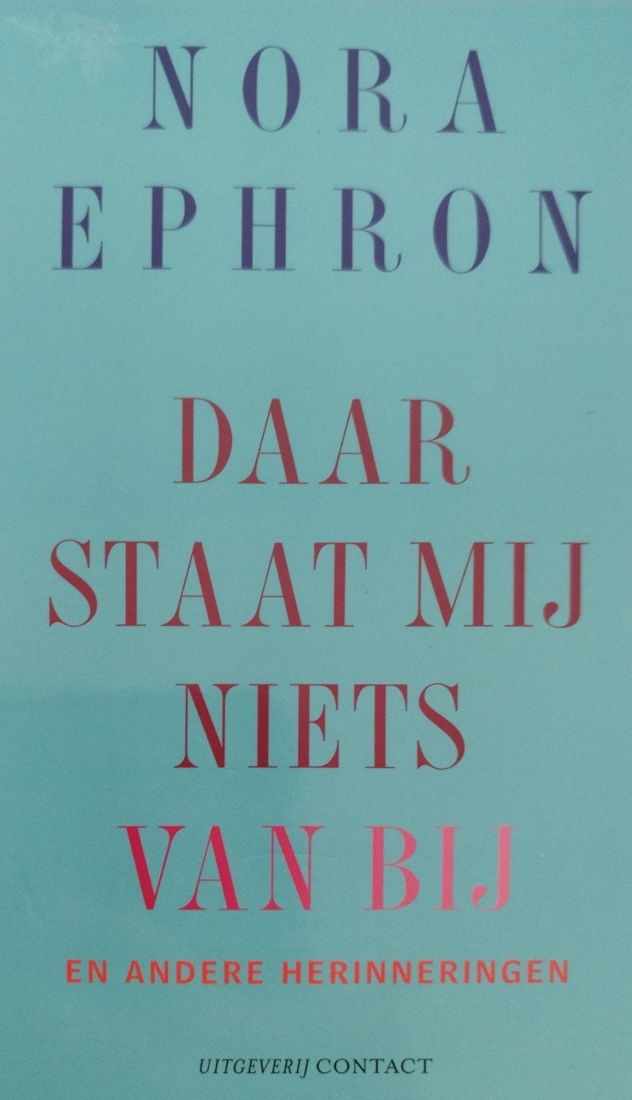 Daar staat mij niets van bij - Nora Ephron, Boeken, Ophalen of Verzenden, Nieuw, Nora Ephron, Nederland