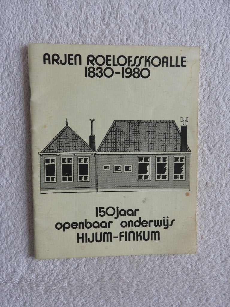Arjen Roelofsskoalle 1830-1980 - Hijum-Finkum, Boeken, Ophalen of Verzenden, Zo goed als nieuw