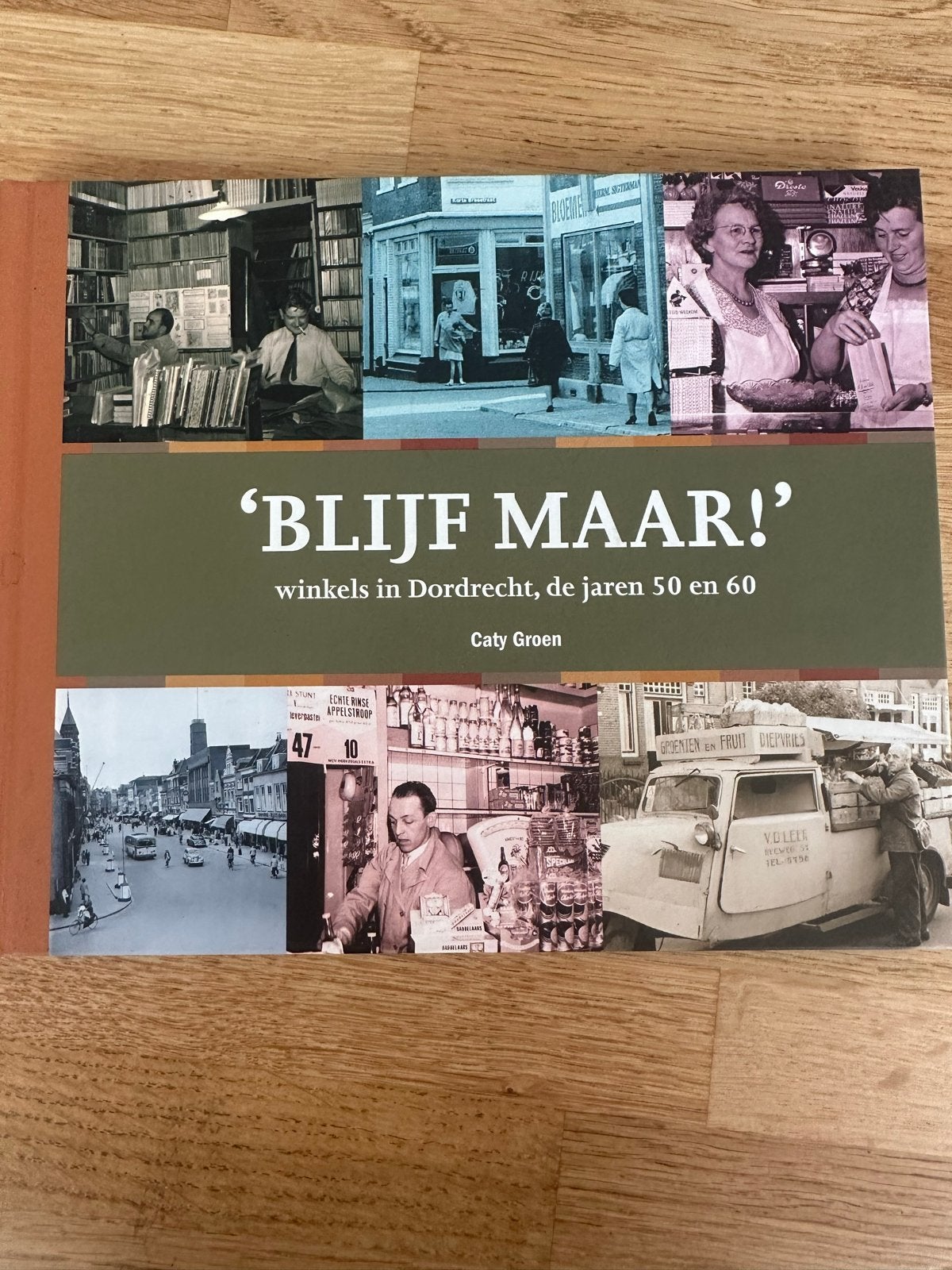 Blijf Maar! Winkels in Dordrecht, jaren '50 en '60, Ophalen of Verzenden, Nieuw, Nederland