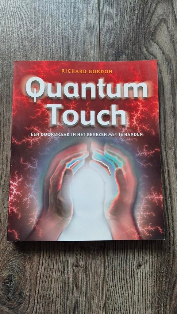 Quantum Touch: Genezen met je handen - Richard Gordon, Boeken, Gelezen, Spiritualiteit algemeen, Ophalen of Verzenden, Richard Gordon