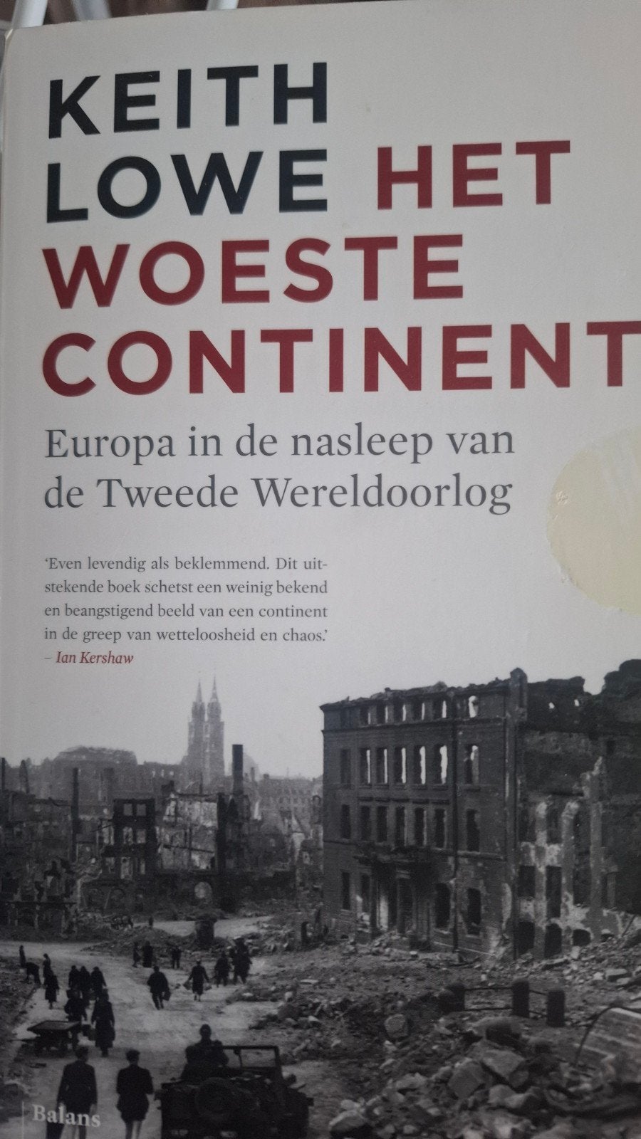 HET WOESTE CONTINENT KEITH LOWE, Ophalen of Verzenden, Tweede Wereldoorlog, Zo goed als nieuw