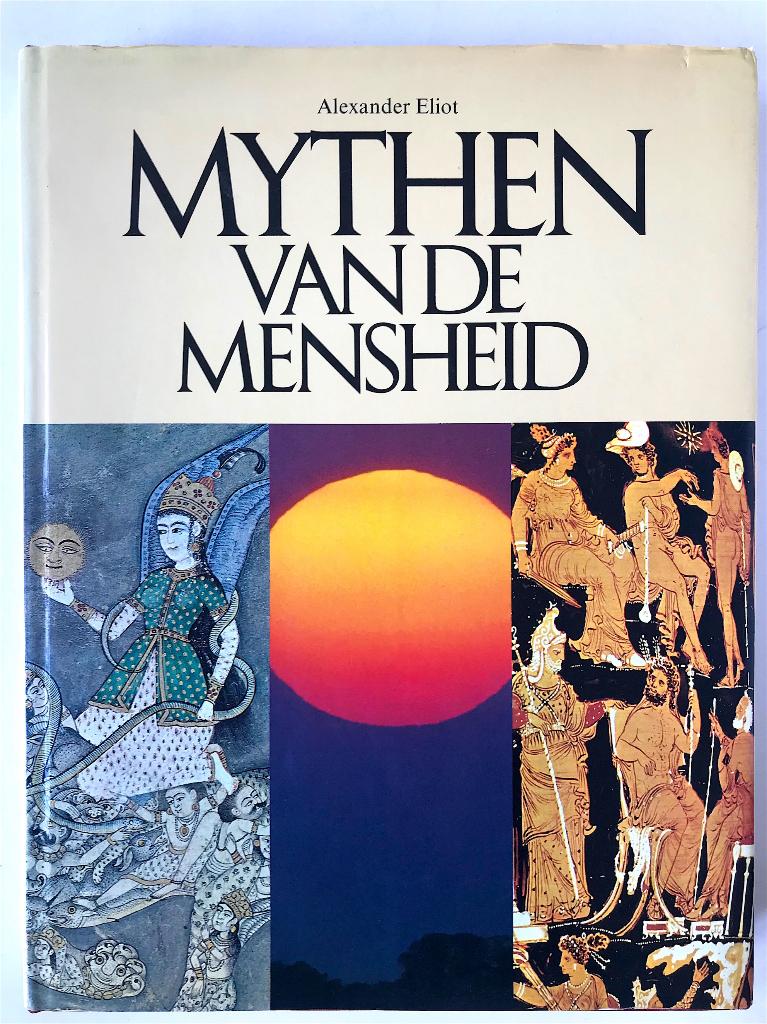 Mythen van de Mensheid, Alexander Eliot, Boeken, Achtergrond en Informatie, Spiritualiteit algemeen, Alexander Eliot, Ophalen of Verzenden