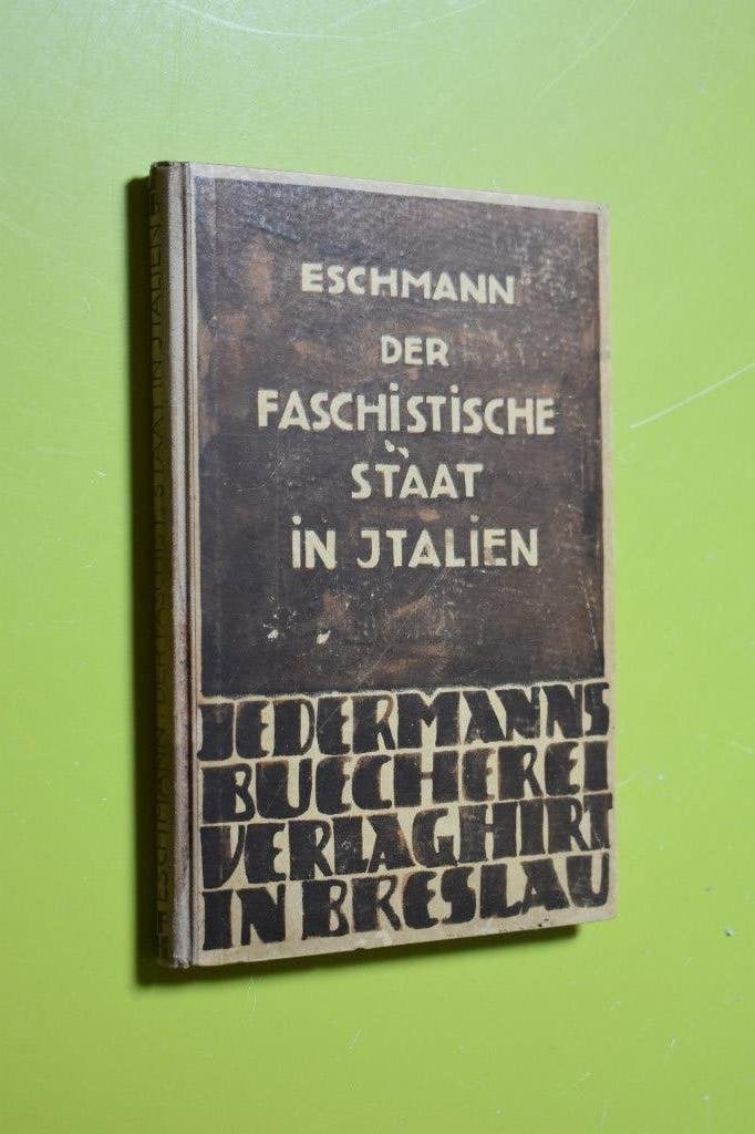 Der Faschistische Staat in Italiën -1930- E.W. Eschman, Ophalen of Verzenden, Overige soorten, Duitsland, Boek of Tijdschrift