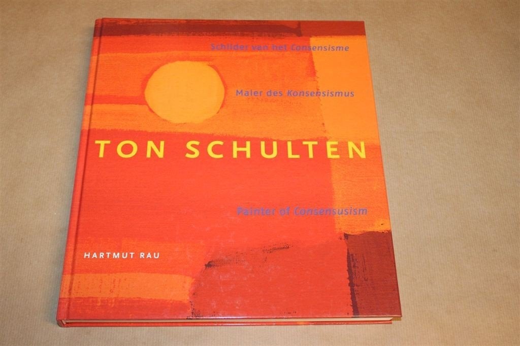 Ton Schulten — Schilder van het Consensisme + Bijlagen, Ophalen of Verzenden, Zo goed als nieuw