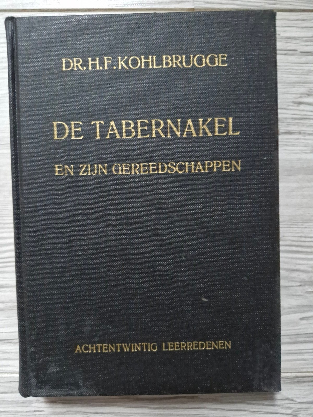 De Tabernakel en zijn Gereedschappen - Dr. H.F. Kohlbrugge, Boeken, Godsdienst en Theologie, Zo goed als nieuw, Christendom | Protestants