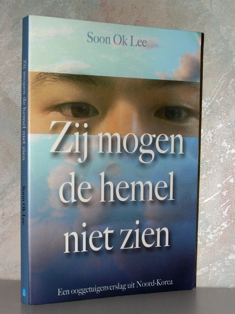 Soon Ok Lee - Zij mogen de hemel niet zien (Noord Korea), Boeken, Ophalen of Verzenden, Zo goed als nieuw, Christendom | Katholiek