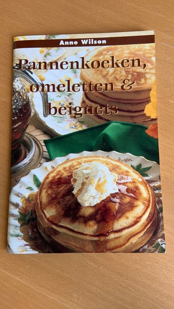 Anne Wilson - Pannenkoeken, omeletten & beignets, Boeken, Ophalen of Verzenden