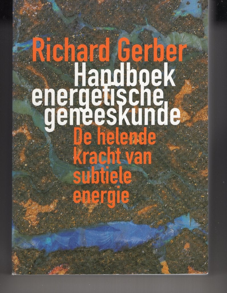 Handboek energetische geneeskunde Richard Gerber, Boeken, Ophalen of Verzenden, Zo goed als nieuw, Spiritualiteit algemeen, Overige typen