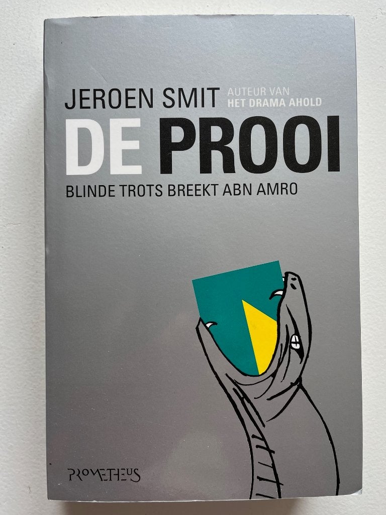 De Prooi (over AbnAmro) door Jeroen Smit, Maatschappij en Samenleving, Ophalen of Verzenden, Zo goed als nieuw, Nederland