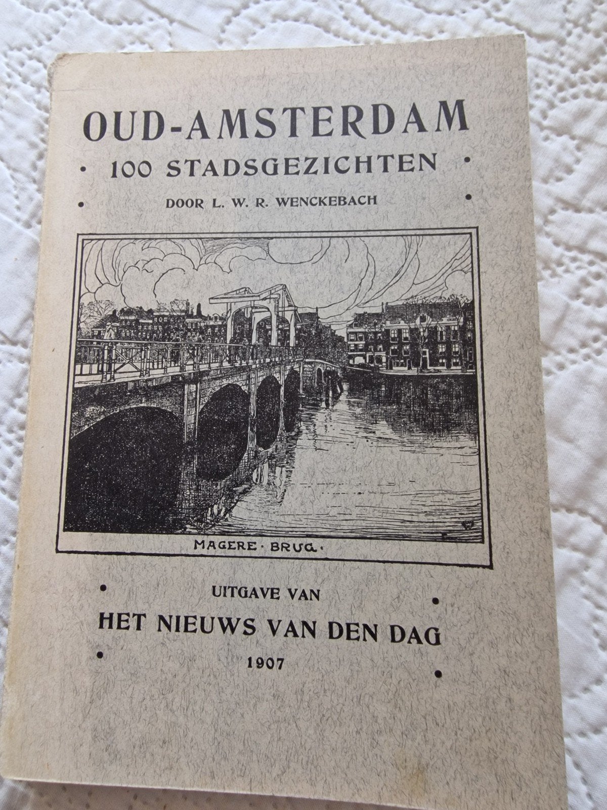 Oud-Amsterdam: 100 Stadsgezichten door L.W.R. Wenckebach, Boeken, Ophalen of Verzenden, 20e eeuw of later, Gelezen, L.W.R. Wenckebach