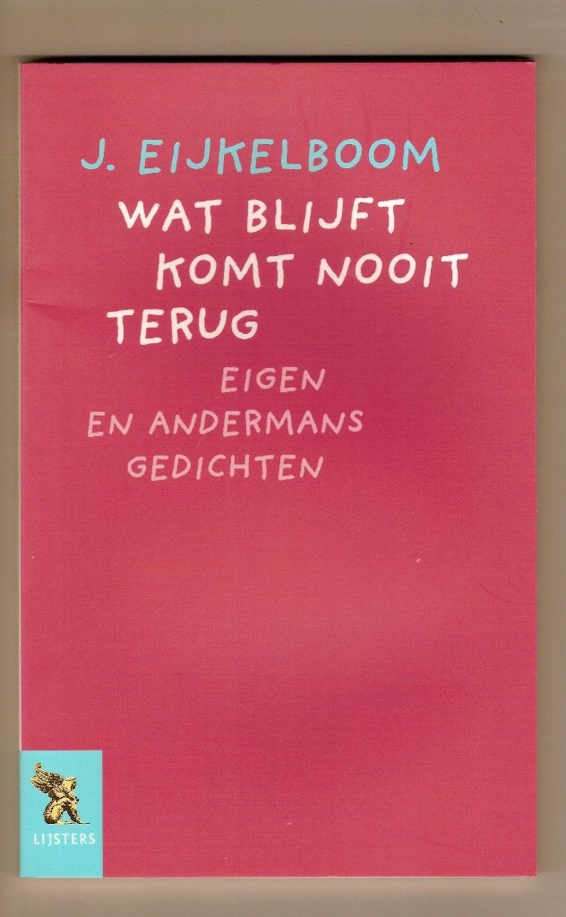 Wat blijft komt nooit terug	J. Eijkelboom, Ophalen of Verzenden, J. Eijkelboom