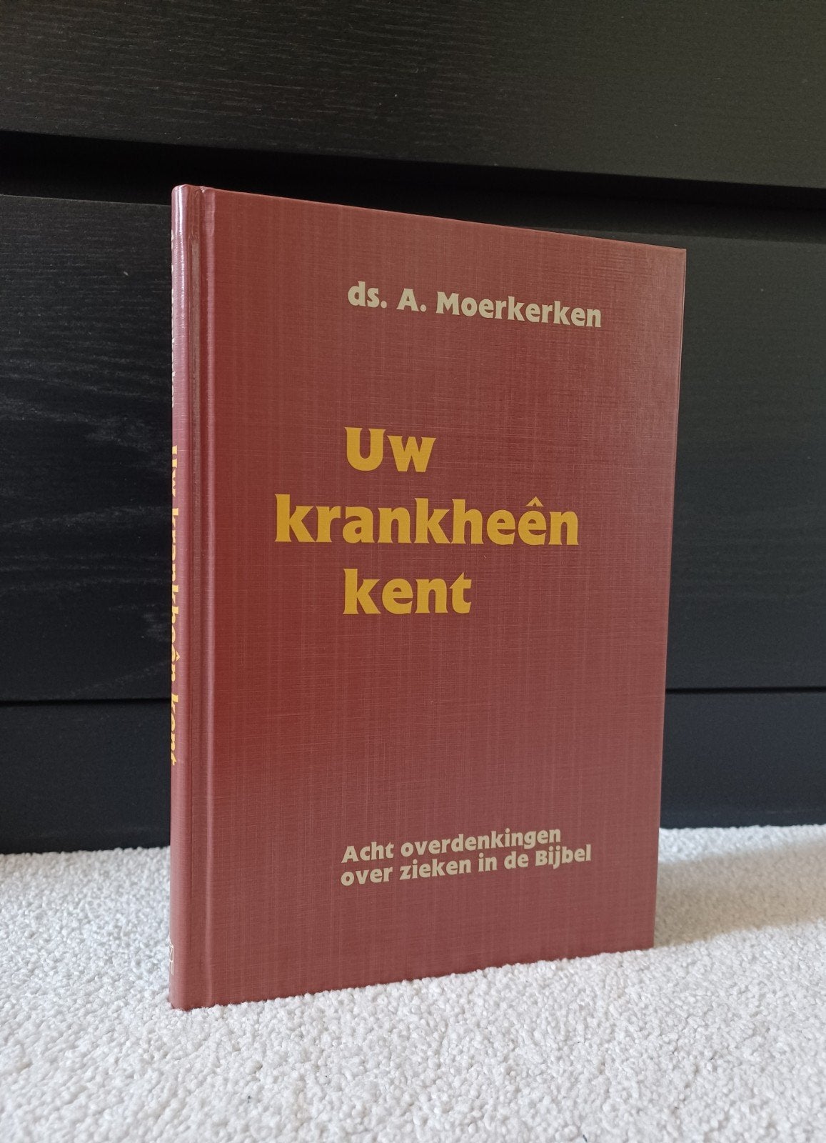 Ds. A. Moerkerken, Uw krankheên kent, Boeken, Ophalen of Verzenden, Gelezen