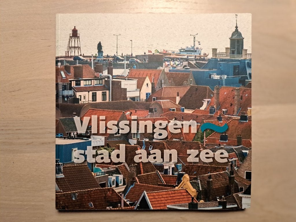 Vlissingen , Stad aan Zee, Fotografie algemeen, Ophalen of Verzenden, Zo goed als nieuw, Meerdere auteurs