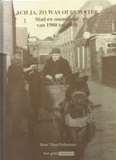 ACH JA, ZO WAS OUDEWATER. Stad en ommeland van 1900 tot 19, Ophalen of Verzenden, 20e eeuw of later, Gelezen