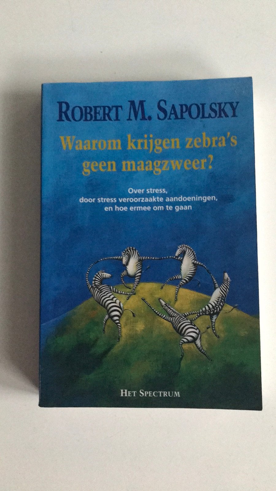 R.M. Sapolsky - Waarom krijgen zebra's geen maagzweer?, Boeken, Ophalen of Verzenden, Zo goed als nieuw, R.M. Sapolsky