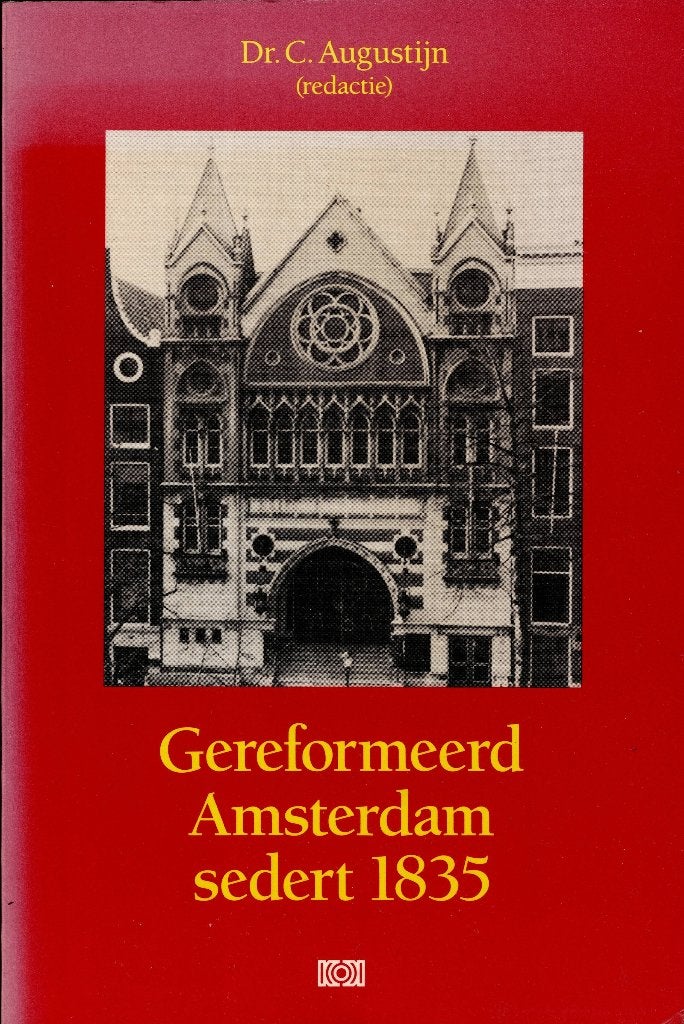 Dr. C. Augustijn (red.) – Gereformeerd Amsterdam sedert 1835, Ophalen of Verzenden, Gelezen, Christendom | Protestants