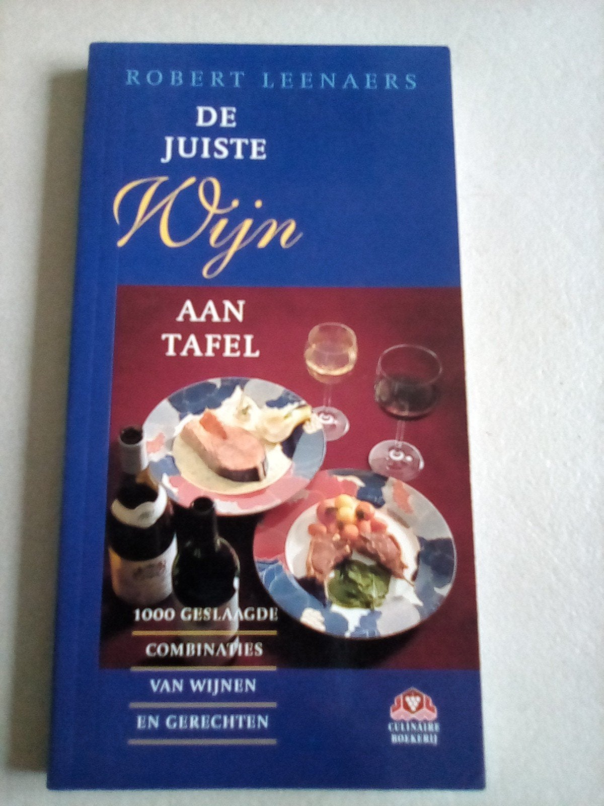De juiste wijn aan tafel -  Robert Leenaers, Ophalen of Verzenden, Zo goed als nieuw, Frankrijk