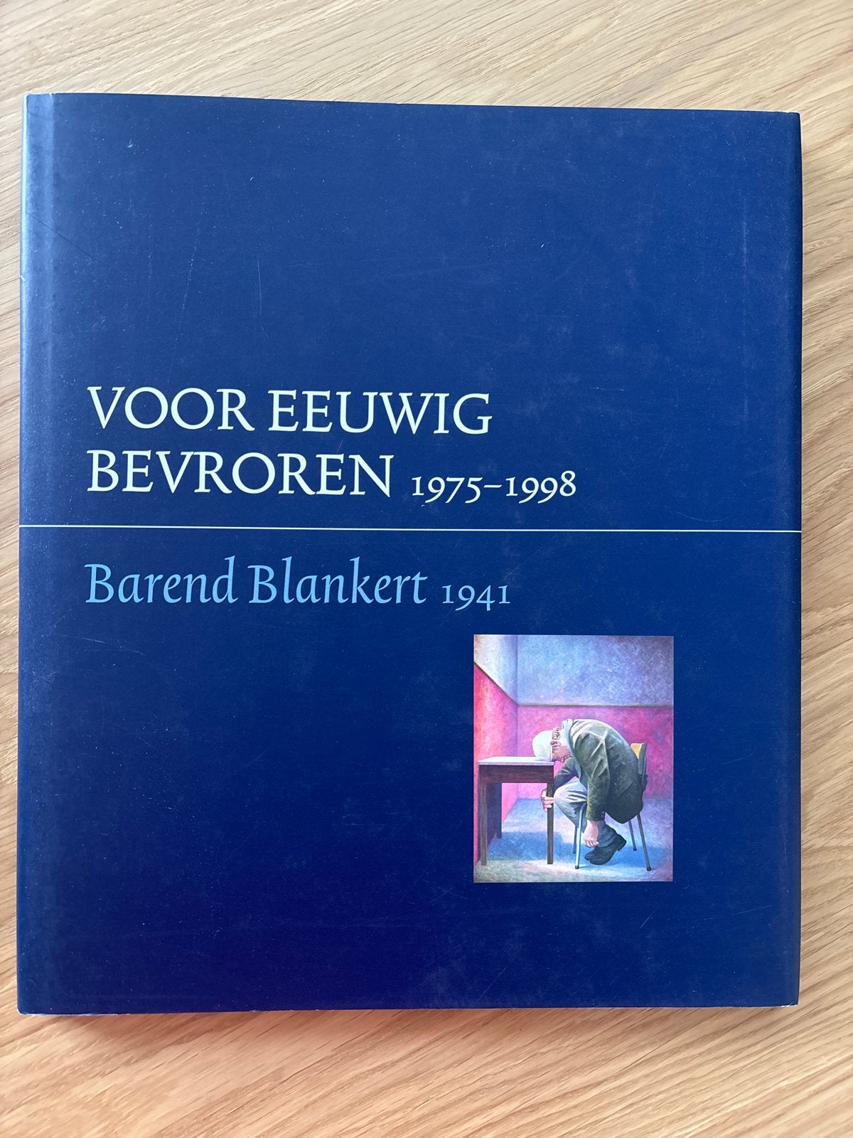 Barend Blankert - Voor Eeuwig Bevroren 1975-1998, Ophalen of Verzenden, Zo goed als nieuw, Schilder- en Tekenkunst