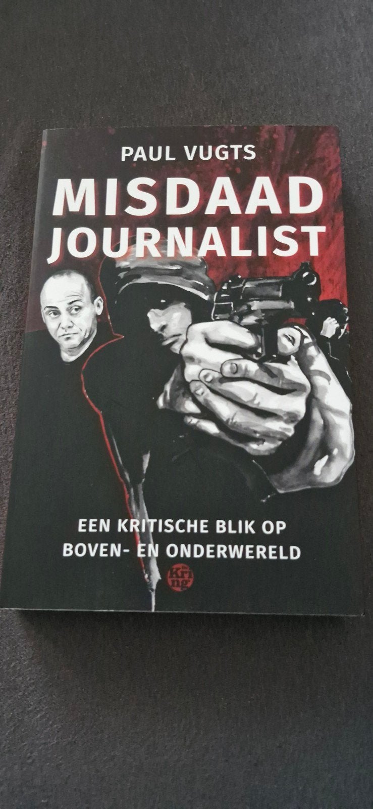 Paul Vugts - Misdaadjournalist, Ophalen of Verzenden, Zo goed als nieuw, Paul Vugts