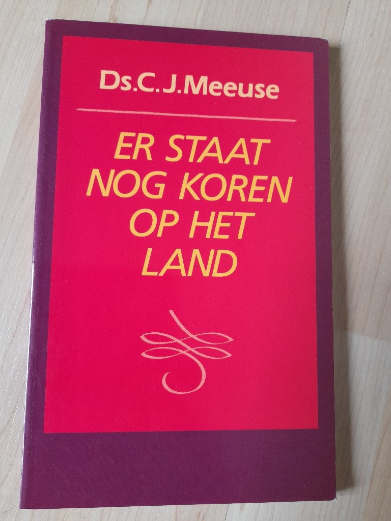 ER STAAT NOG KOREN OP HET LAND ds CJ Meeuse, Ophalen of Verzenden, Zo goed als nieuw