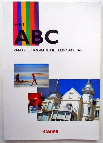 Het ABC van de fotografie met EOS camera's, Boeken, Fotografie algemeen, Canon Europe, Ophalen of Verzenden, Zo goed als nieuw