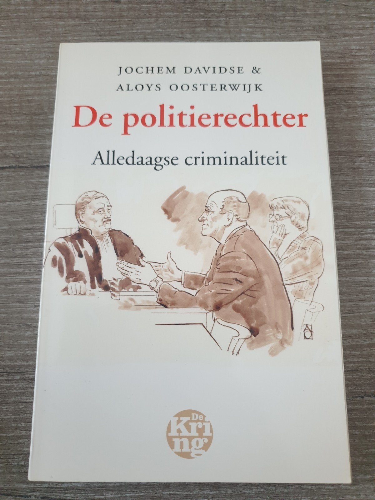 De politierechter: Alledaagse criminaliteit, Ophalen of Verzenden, Gelezen, Jochem Davidse & Aloys Oosterwijk