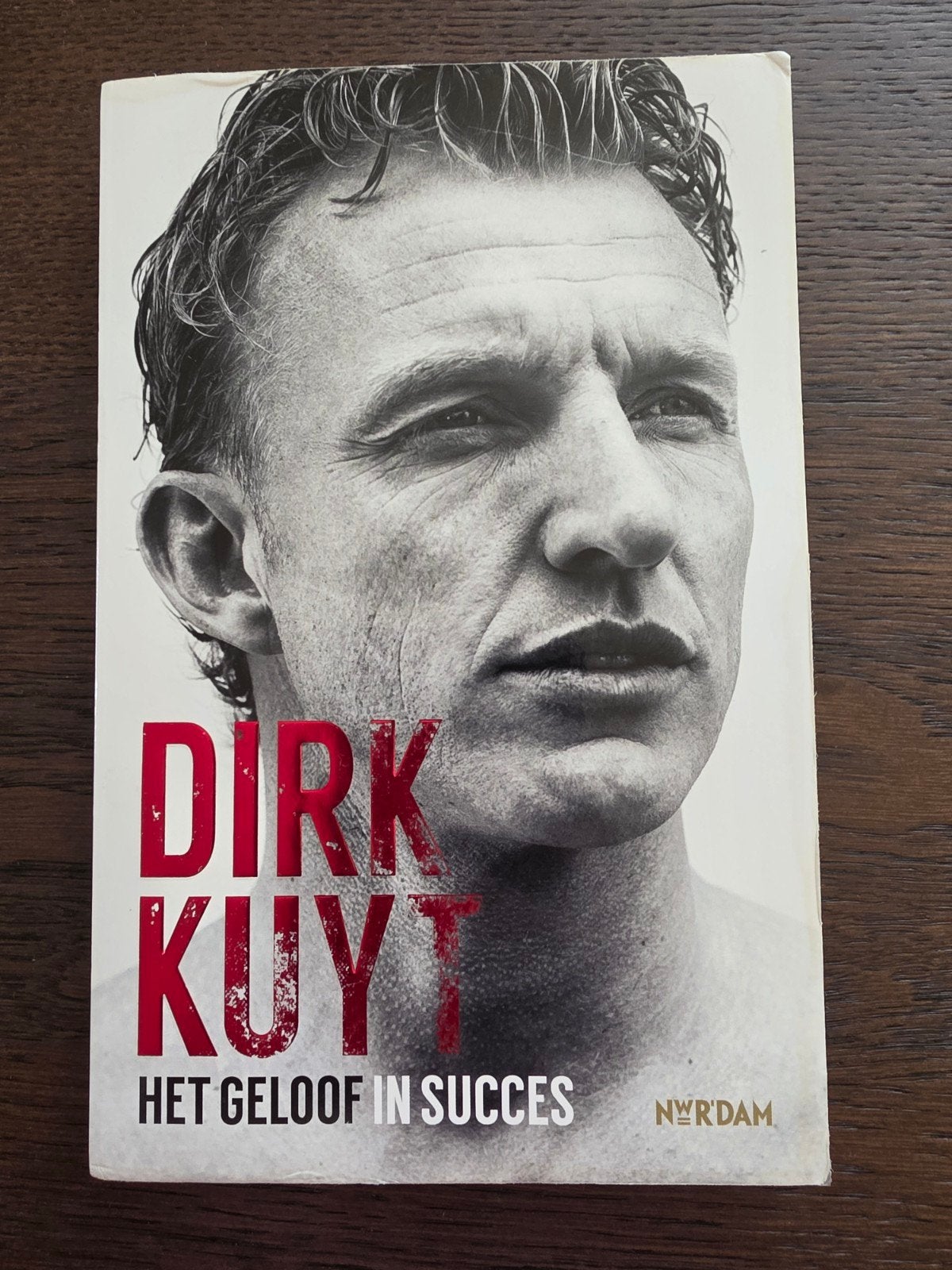 Dirk Kuyt: Het Geloof in Succes - Inspirerend Voetbalboek, Ophalen of Verzenden, Balsport