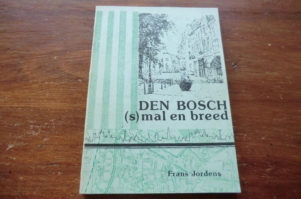 boekje - Den Bosch - (s)mal en breed - Frans Jordens, Ophalen of Verzenden, 20e eeuw of later, Gelezen