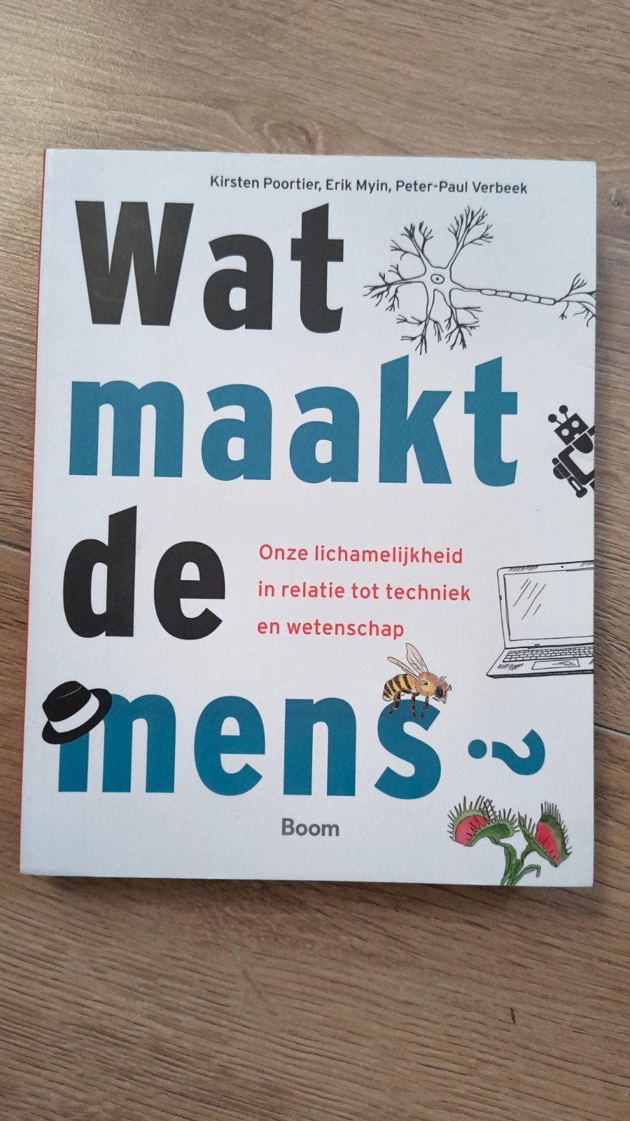Wat maakt de mens?, Boeken, Wetenschap, Gelezen, Geesteswetenschap, Kirsten Poortier, Erik Myin, Peter-Paul Verbeek, Ophalen of Verzenden