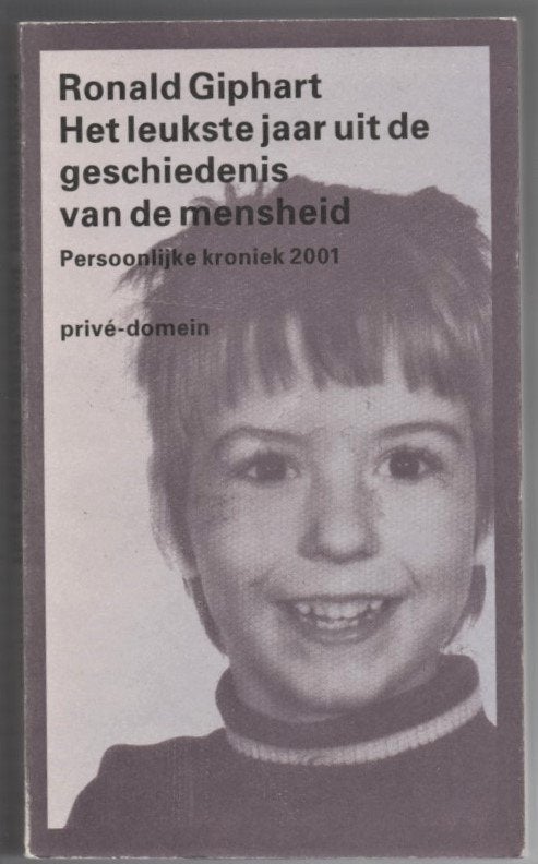 Ronald Giphart ~ Het leukste jaar... ~ Prive Domein ~ 2002, Verzenden, Gelezen, Nederland