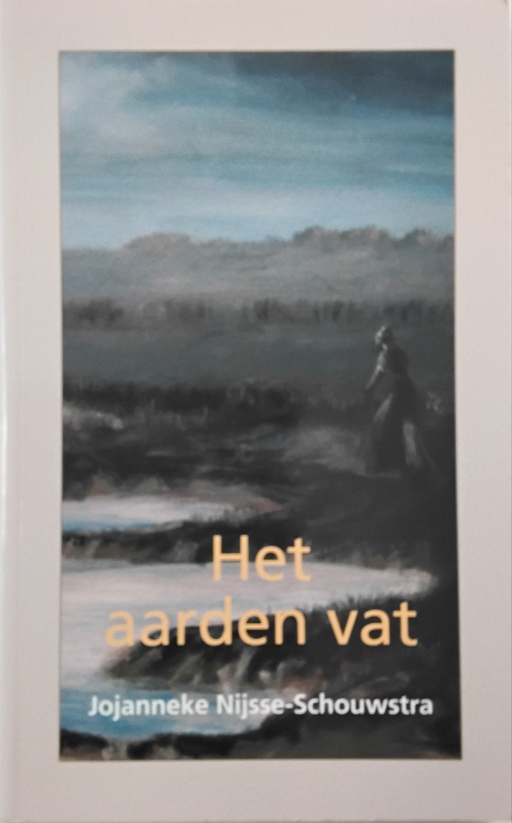 Het Aarden Vat - Jojanneke Nijsse-Schouwstra, Jojanneke Nijsse-Schouwstra, Ophalen of Verzenden, Zo goed als nieuw, Nederland