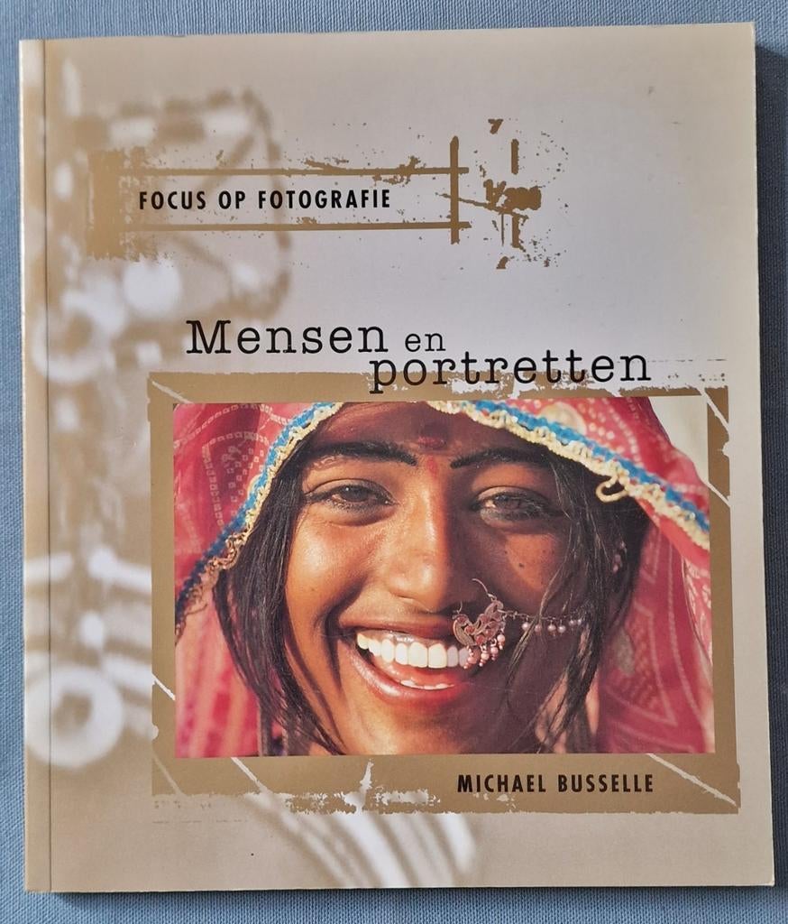Focus op Fotografie: Mensen en Portretten - Michael Busselle, Boeken, Ophalen of Verzenden, Zo goed als nieuw, Fotografie algemeen