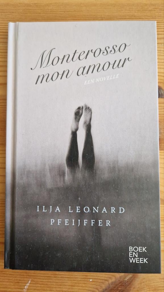 Ilja Leonard Pfeijffer - Monterosso mon amour, Ophalen of Verzenden, Zo goed als nieuw, Ilja Leonard Pfeijffer