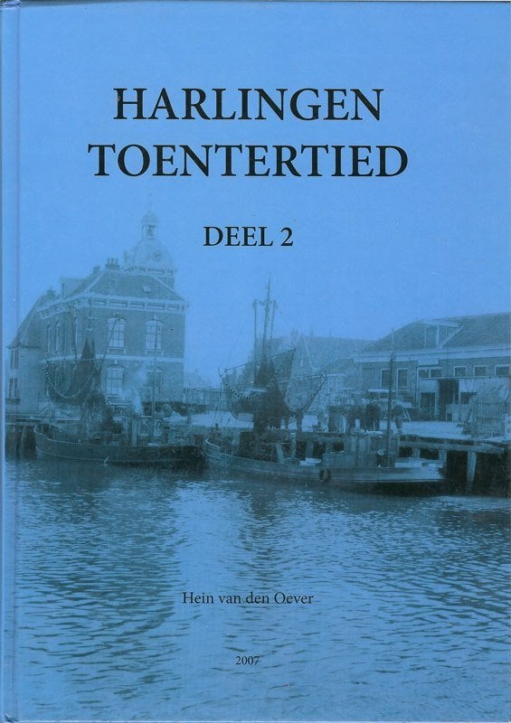 Harlingen Toentertied deel 2 Hein van den Oever - Bambach., Ophalen of Verzenden, Zo goed als nieuw